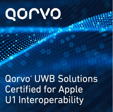 Qorvo® UWB解决方案获Apple U1互操作性认证